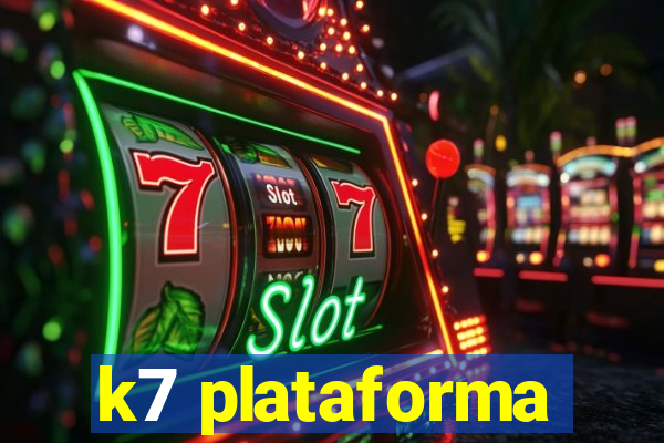 k7 plataforma