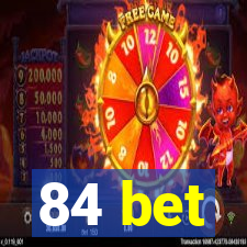 84 bet