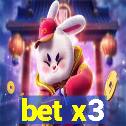 bet x3