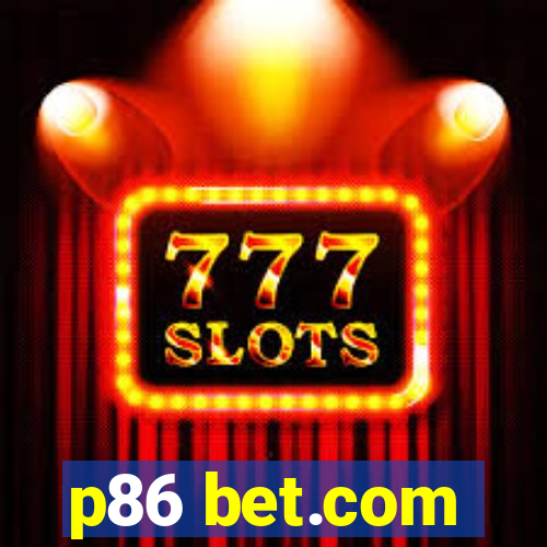 p86 bet.com