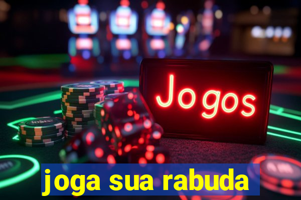 joga sua rabuda