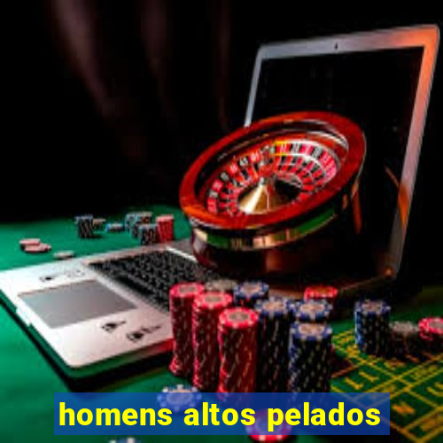 homens altos pelados