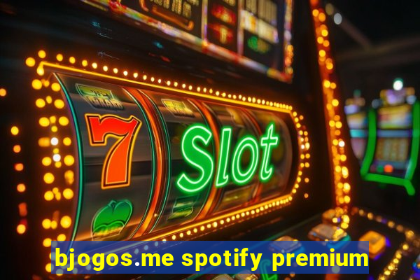 bjogos.me spotify premium