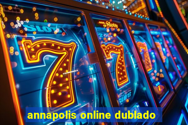 annapolis online dublado