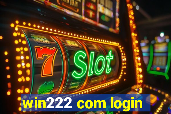 win222 com login