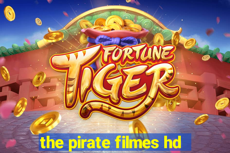 the pirate filmes hd