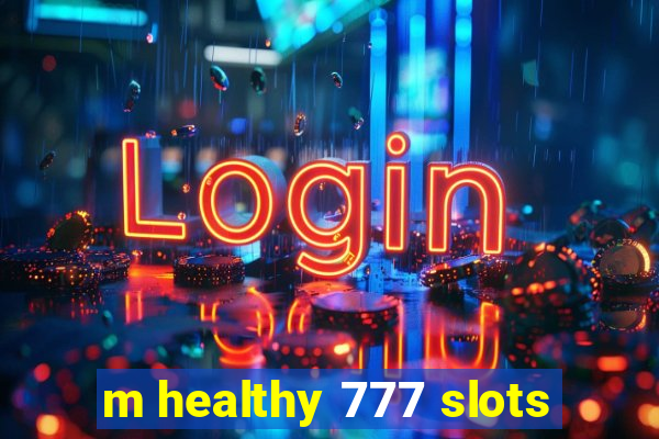 m healthy 777 slots