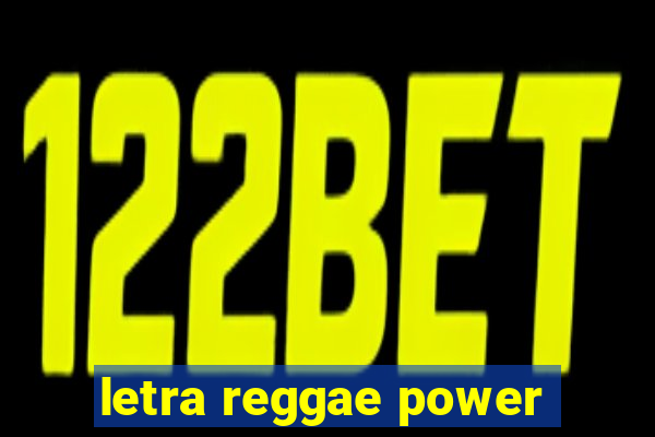 letra reggae power