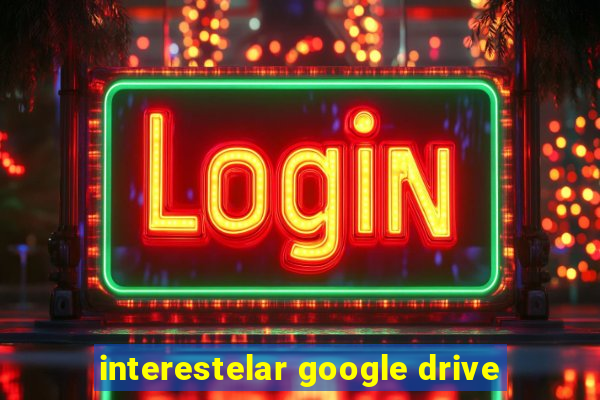 interestelar google drive