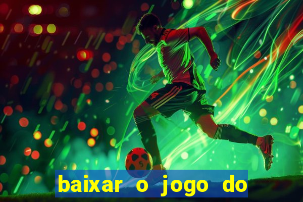 baixar o jogo do tigre 777