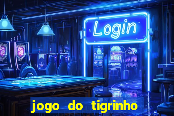 jogo do tigrinho bet vip