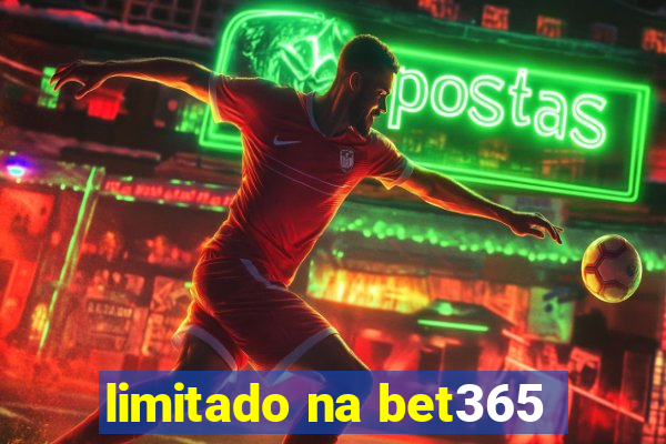 limitado na bet365