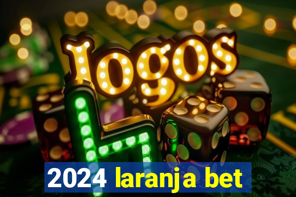 2024 laranja bet