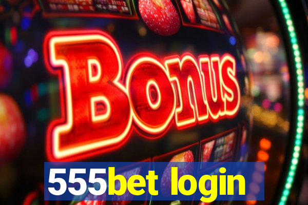 555bet login