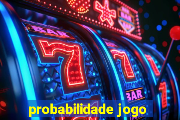 probabilidade jogo