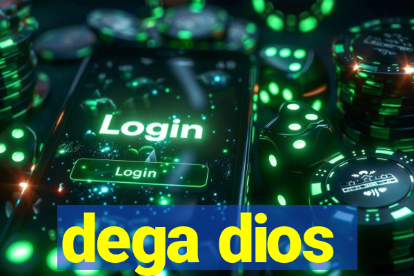 dega dios