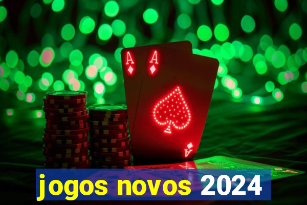 jogos novos 2024