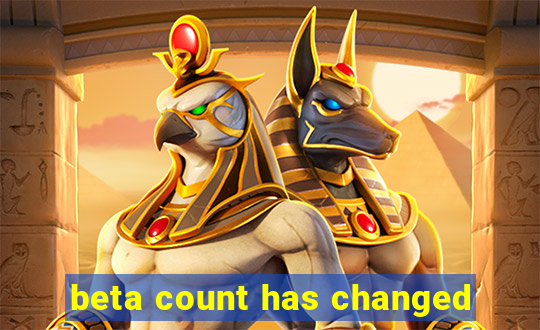 beta count has changed