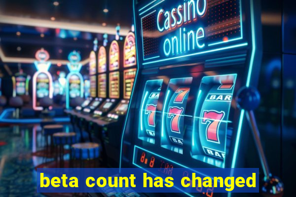 beta count has changed