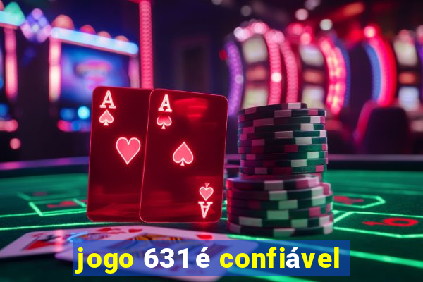 jogo 631 é confiável