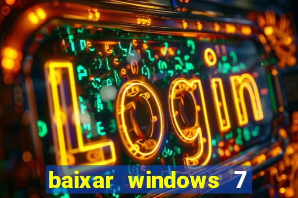 baixar windows 7 ultimate 64 bits com todos os drivers