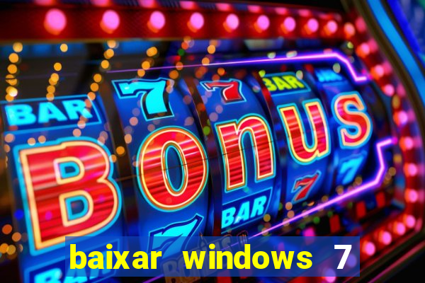 baixar windows 7 ultimate 64 bits com todos os drivers