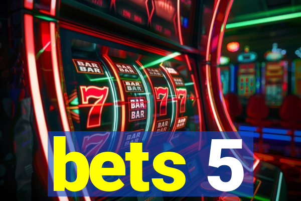 bets 5