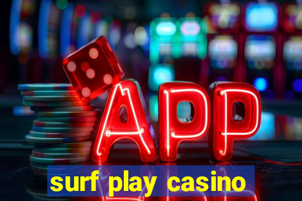 surf play casino