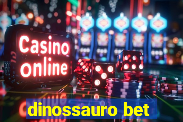 dinossauro bet