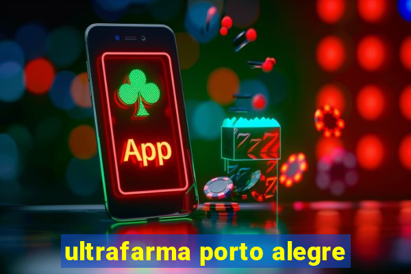 ultrafarma porto alegre