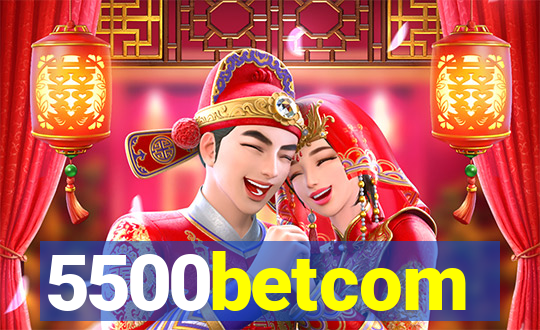 5500betcom