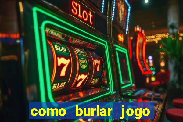 como burlar jogo do tigre