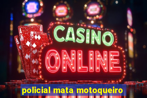 policial mata motoqueiro