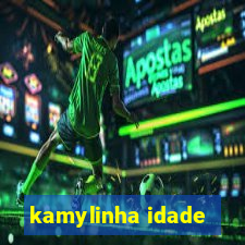 kamylinha idade