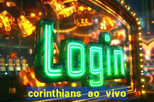 corinthians ao vivo multi canal