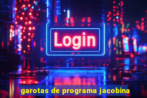 garotas de programa jacobina