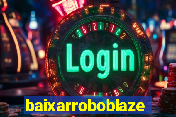 baixarroboblaze