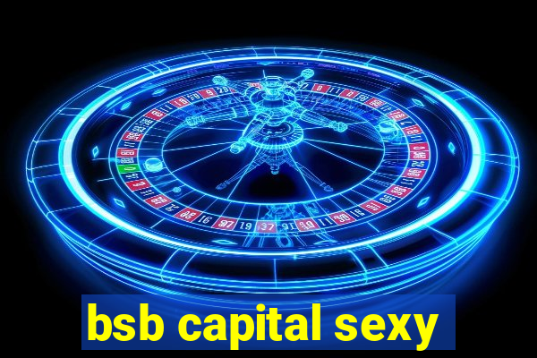 bsb capital sexy