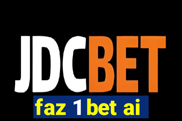 faz 1 bet ai