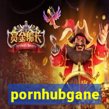 pornhubgane