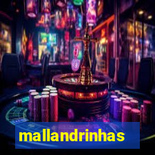 mallandrinhas