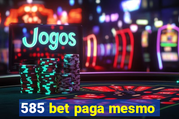 585 bet paga mesmo