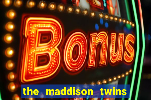 the maddison twins onlyfans free