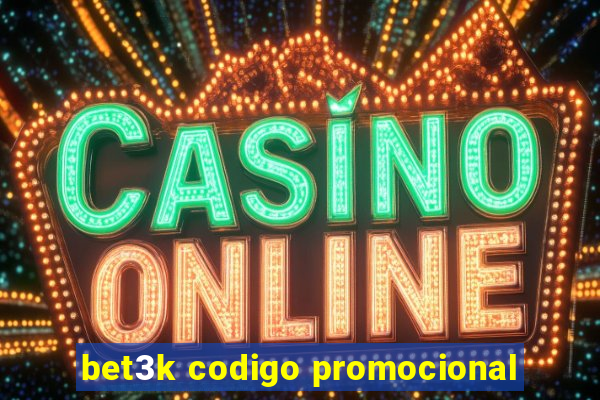 bet3k codigo promocional