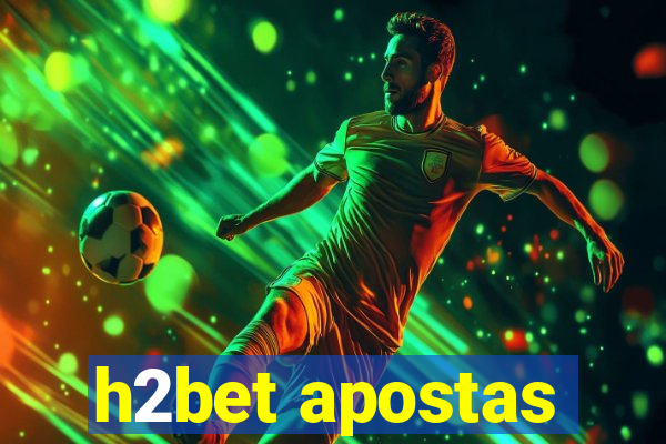 h2bet apostas