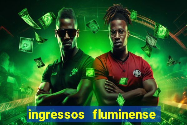 ingressos fluminense x criciúma