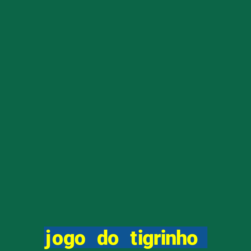 jogo do tigrinho legalizado no brasil