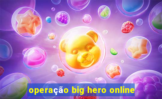 operação big hero online