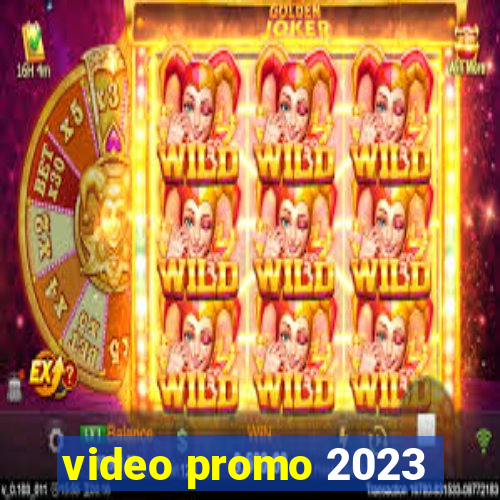 video promo 2023