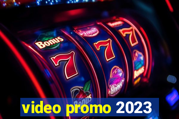 video promo 2023